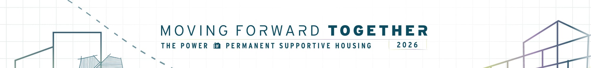 Moving Forward Together: The Power of Permanent Supportive Housing Moving Forward Together: The Power of Permanent Supportive Housing